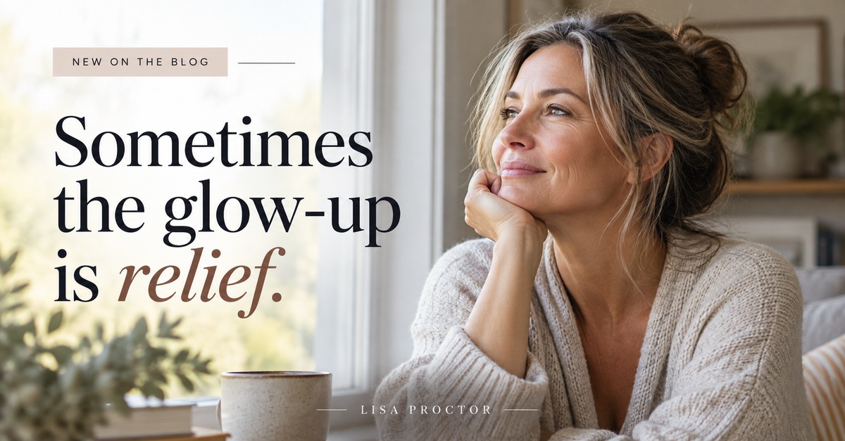 Mature woman resting by a window beside the words Sometimes the glow-up is relief.